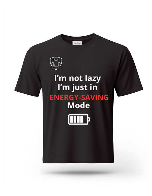 I'm not lazy I'm just in ENERGY-SAVING Mode
